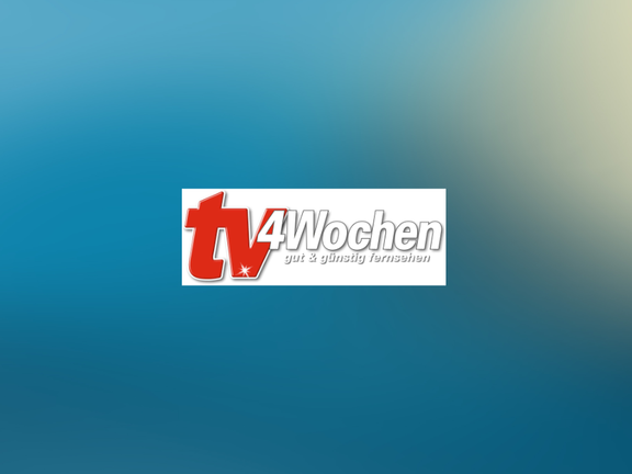 TV 4 Wochen